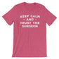Keep Calm & Trust The Surgeon Unisex Shirt - Surgeon Shirt, Surgeon Gift, Trauma Surgeon, Brain Surgeon Shirt, Medical School, Doctor Shirt