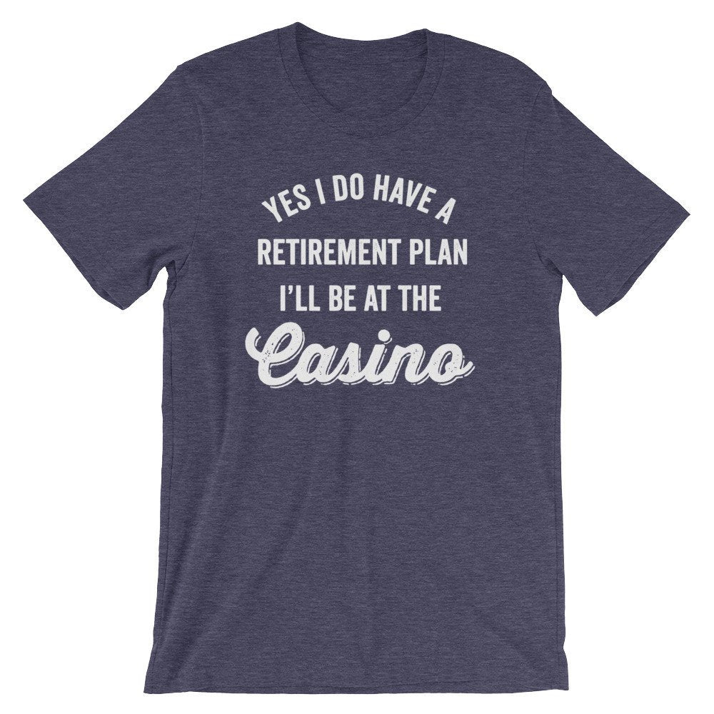 Retirement Plan Casino Unisex Shirt - Casino Shirt, Casino Gift, Las Vegas Shirt, Bachelor Party Shirt, Bachelorette Party Shirt