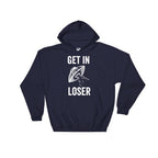 Get In Loser Hoodie - Alien Shirt, Alien Gift, Space Shirt, Space Gift, UFO Shirt, Alien T Shirt, Outer Space, UFO Gift, Alien T Shirt - Stag & Peach Co