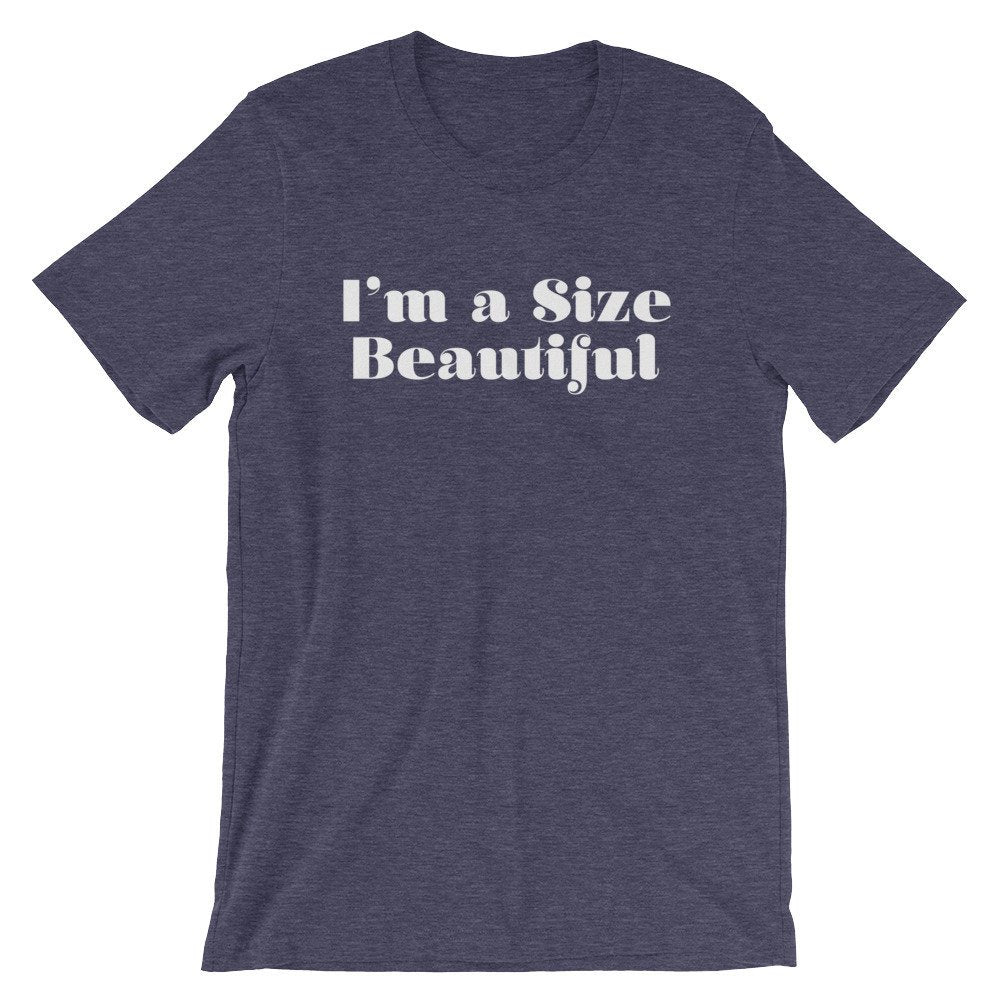 I’m A Size Beautiful Unisex Shirt - Curvy Girl Shirt, Curvy Girl Gift, Girl Power Shirt, Feminist Shirt, Thick Thighs Shirt, Curved Hips - Stag & Peach Co