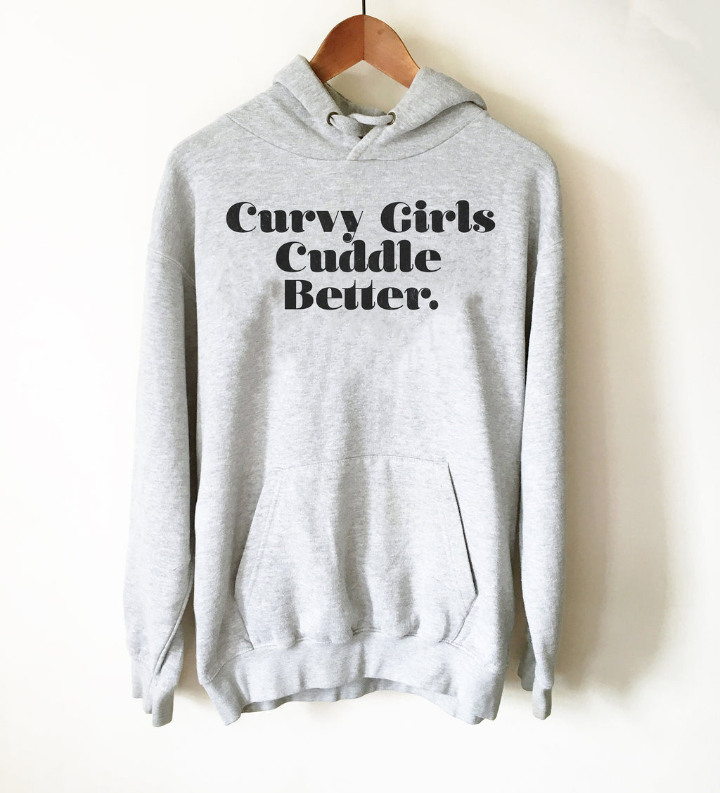 Curvy Girls Cuddle Better Hoodie - Curvy Girl Shirt, Curvy Girl Gift, Girl Power Shirt, Feminist Shirt, Thick Thighs Shirt, Curved Hips - Stag & Peach Co