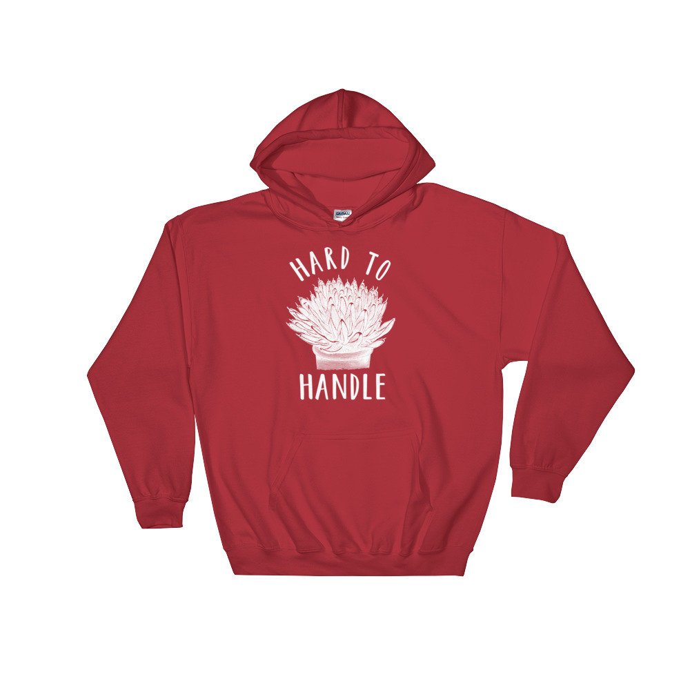 Hard To Handle Hoodie - Cactus Shirt, Cactus Gift, Succulent Shirt, Succulent Gift, Gardening Shirt, Gardening Gift