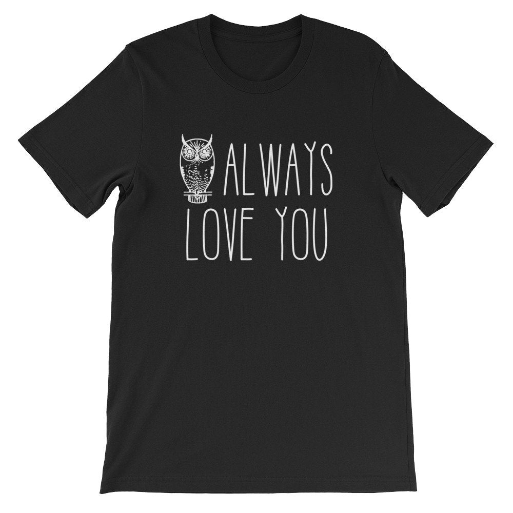Always Love You Unisex Shirt