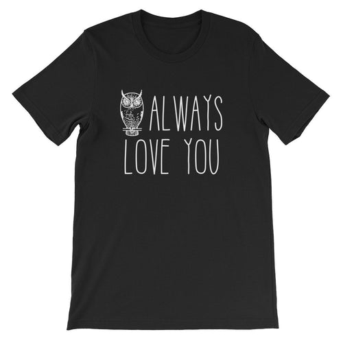 Always Love You Unisex Shirt