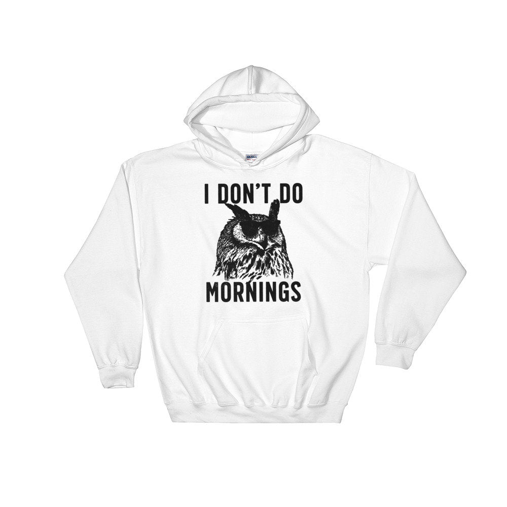 I Don't Do Mornings Hoodie - Owl - Stag & Peach Co