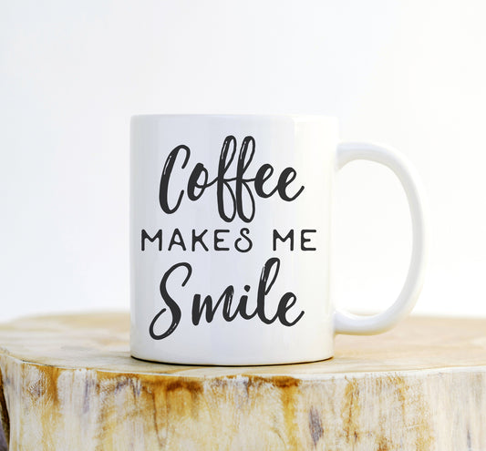 Coffee Makes Me Smile Mug - Unique Coffee Mugs, Mugs With Sayings, Boss Gift, Statement Mug, Sister Coffee Mug, Funny Coworker Mug