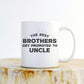 The Best Brothers Get Promoted To Uncle Mug - Uncle Gift, Brother Gift, New Uncle Gift, Uncle Announcement, Gender Reveal Ideas