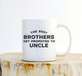 Best Brothers Get Promoted To Uncle Mug – New Uncle Gift - Stag & Peach Co