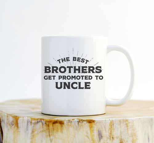 Best Brothers Get Promoted To Uncle Mug – New Uncle Gift - Stag & Peach Co