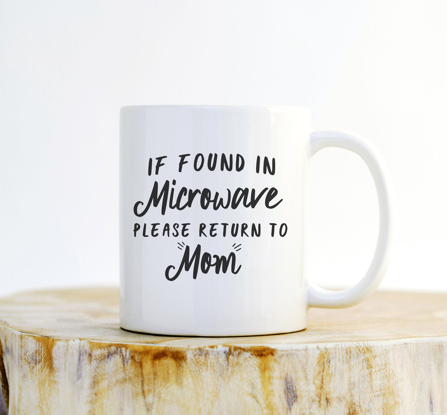 If Found In Microwave Please Return To Mom Mug - Mom Mug, Mom Gift, Mothers Day Gift, Gifts For Mom, New Mom Gift, Mom Life Mug