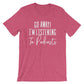 Go Away I’m Listening To Podcasts Unisex Shirt - Podcast Shirt, Podcast Gift, Podcaster Shirt, Podcaster Gift, True Crime