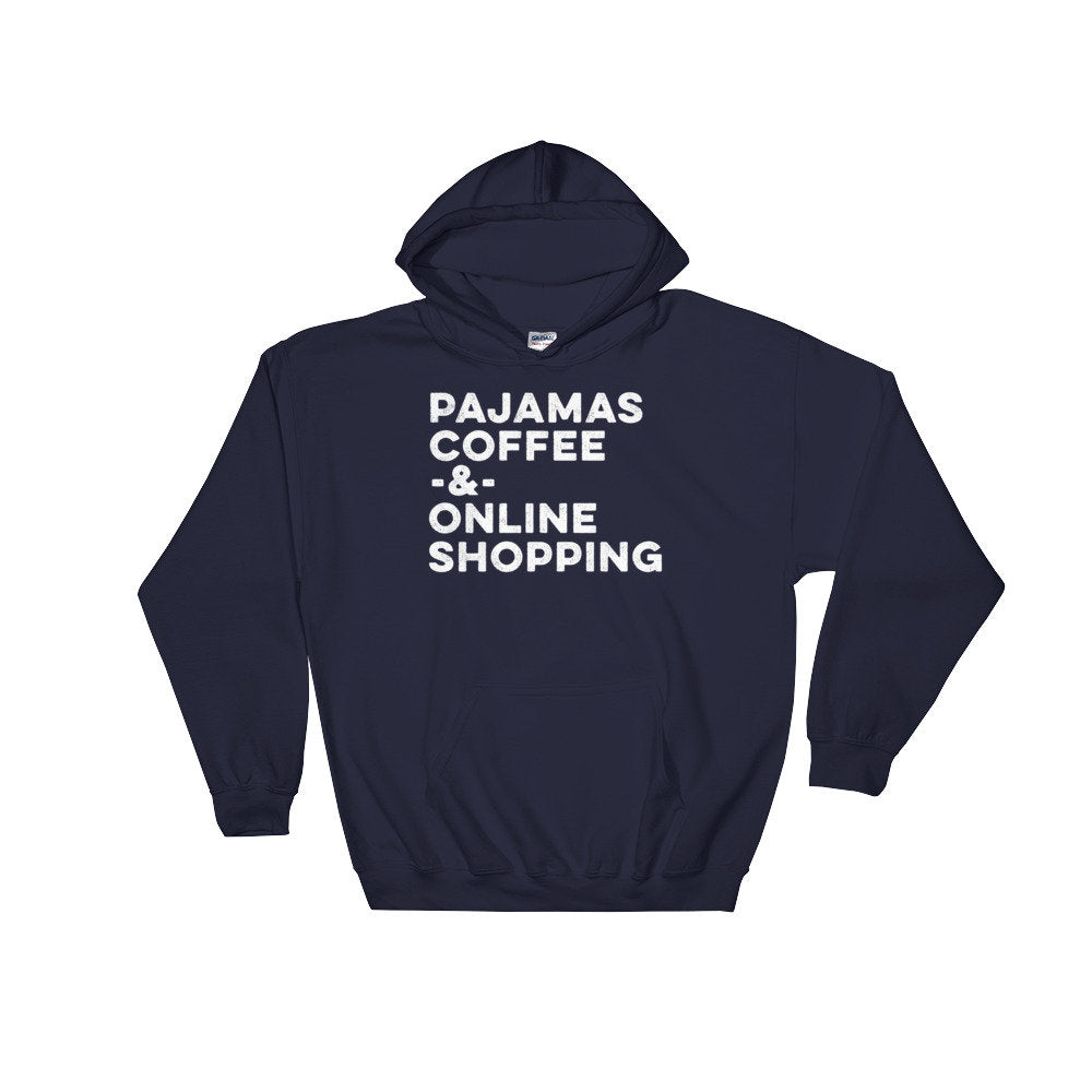 Pajamas Coffee & Online Shopping Hoodie - Shopping Shirt, Shopping Gift, Shopaholic Shirt, Shopaholic Gift, Black Friday Shirt