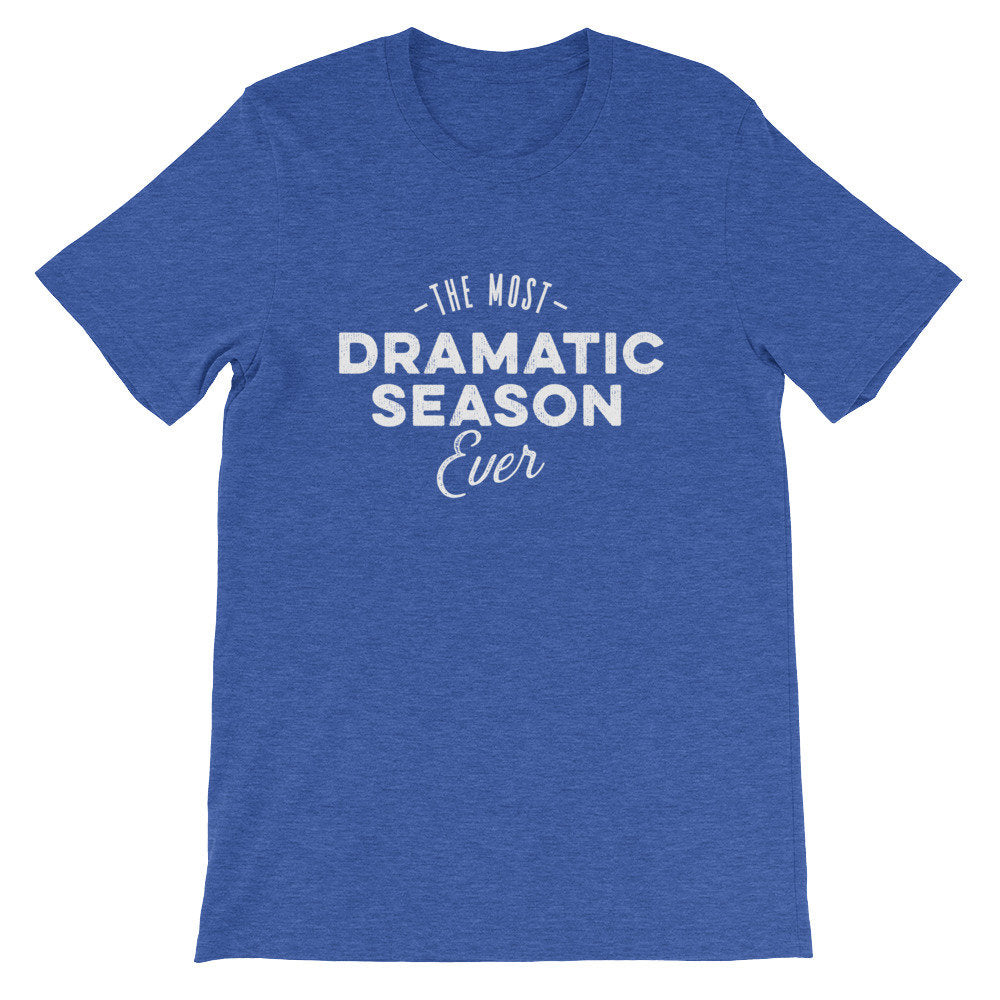The Most Dramatic Season Ever Unisex Shirt - tv Shirt, tv Gift, tv Show Shirt, Television Shirt, Television Gift, Reality tv Shirt - Stag & Peach Co