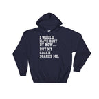 I Would Have Quit By Now But My Coach Scares Me Hoodie - Coach Shirt, Coach Gift, Sports Team Shirt, Baseball Shirt, Basketball Shirt
