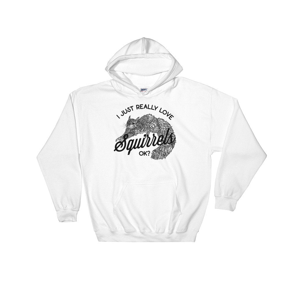 I  Just Really Love Squirrels OK? Hoodie - Squirrel Shirt, Squirrel Gift, Squirrel Accessories, Squirrel Girl, Squirrel Lover Gift - Stag & Peach Co