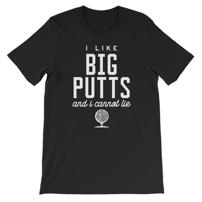 I Like Big Putts And I Cannot Lie Unisex Shirt - Golf Shirt, Golf Gift, Golf Birthday Party, Grandpa Golf Gift, Golf Gift For Women
