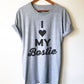 I Love My Bostie Unisex Shirt -