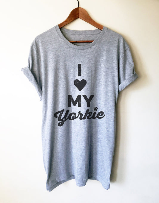 I Love My Yorkie Unisex Shirt - Yorkie Shirt, Yorkie Gifts, Yorkie Print, Yorkshire Terrier Gift, Yorkshire Terrier Shirt, Yorkie Owner