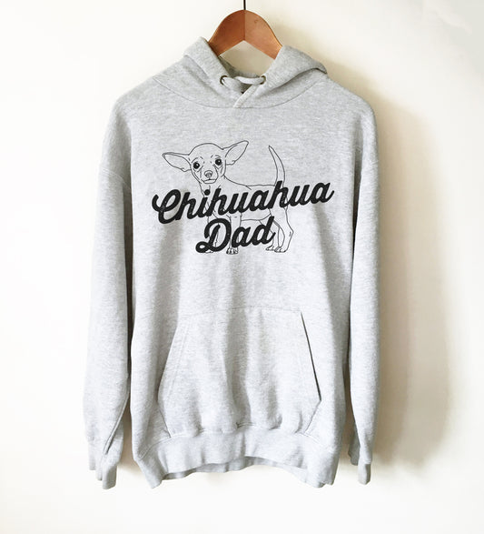 Chihuahua Dad Hoodie- Chihuahua