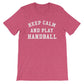 Keep Calm & Play Handball Unisex Shirt - Handball Shirt, Handball Gift, Coach Shirt, Team Tshirts, Sports Shirt, Sports Fan Gift