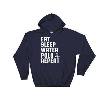 Eat Sleep Water Polo Repeat Hoodie - Water Polo Shirt, Water Polo Gift, Polo Shirt, Polo Gift, Water Polo Player