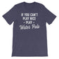 If You Can’t Play Nice Play Water Polo Unisex Shirt - Water Polo Shirt, Water Polo Gift, Polo Shirt, Polo Gift, Water Polo Player