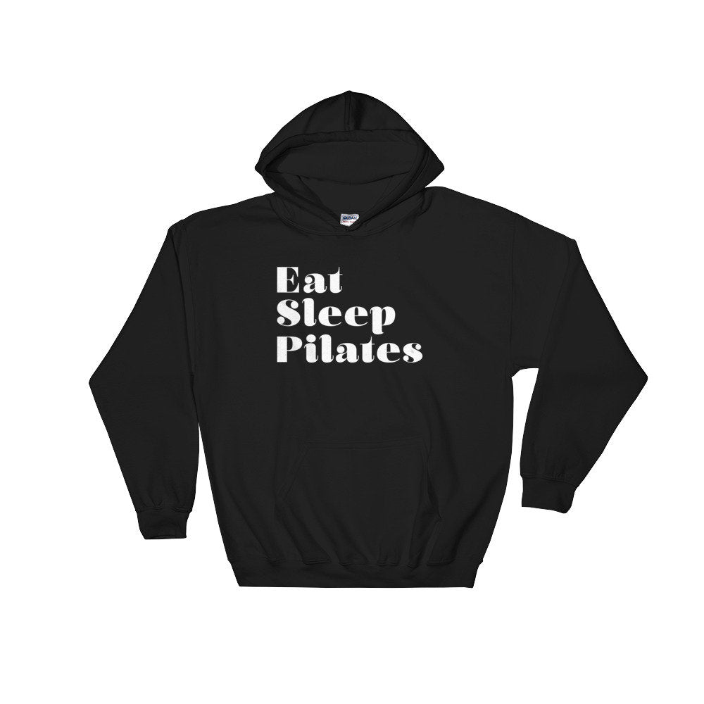 Eat Sleep Pilates Hoodie - Pilates Shirt, Pilates Gift, Pilates Clothes, Pilates Instructor, Pilates Workout