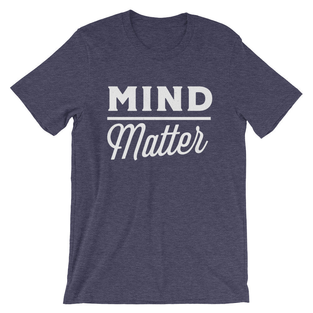 Mind Over Matter Unisex Shirt - Mindfulness Shirt, Mindfulness Gift, Mindful Shirt, Mindful Gift, PMA, Positive Attitude