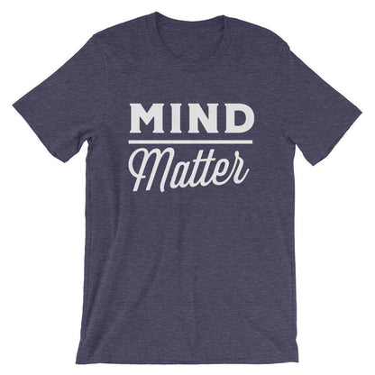 Mind Over Matter Unisex Shirt - Mindfulness Shirt, Mindfulness Gift, Mindful Shirt, Mindful Gift, PMA, Positive Attitude