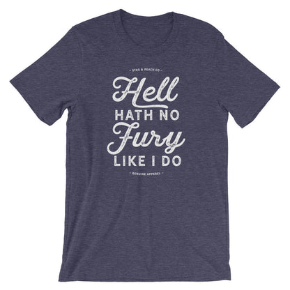 Hell Hath No Fury Like I Do Unisex Shirt - Sassy Shirt, Hot Mess, Emotional Shirt, Girlfriend Shirt, Cute But Psycho, Crazy Girl Shirt