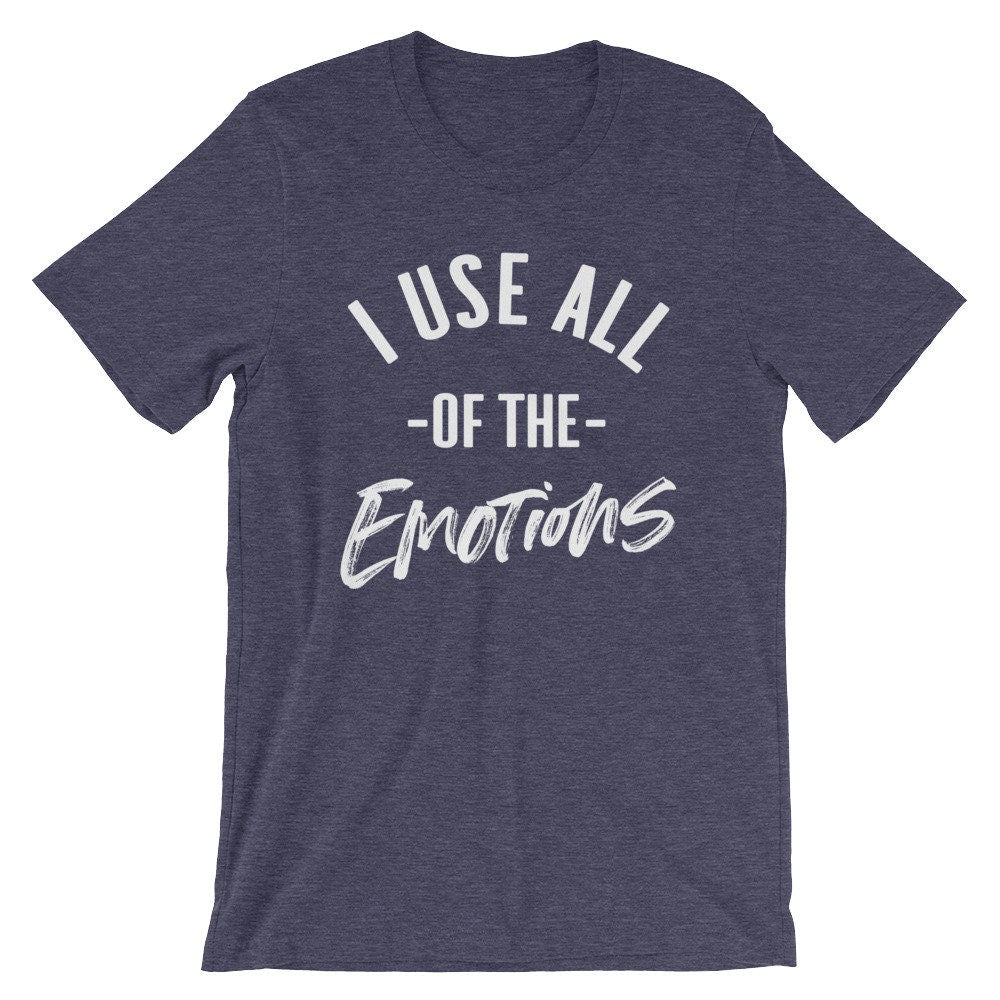 I Use All Of The Emotions Unisex Shirt - Therapist Shirt, Therapist Gift, Counselor Shirt, Counselor Gift, Therapist Hoodie, Social Worker