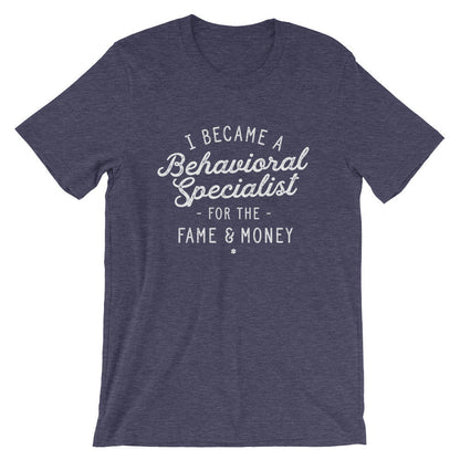 I Became A Behavioural Specialist For The Fame & Money Unisex Shirt - Behavioral Specialist Shirt, Behavioral Therapist Shirt