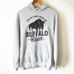 Give Me A Home Where The Buffalo Roam Hoodie - Buffalo Shirt, Wyoming Shirt, Yellowstone Park Shirt, Bison Shirt, Oklahoma Shirt