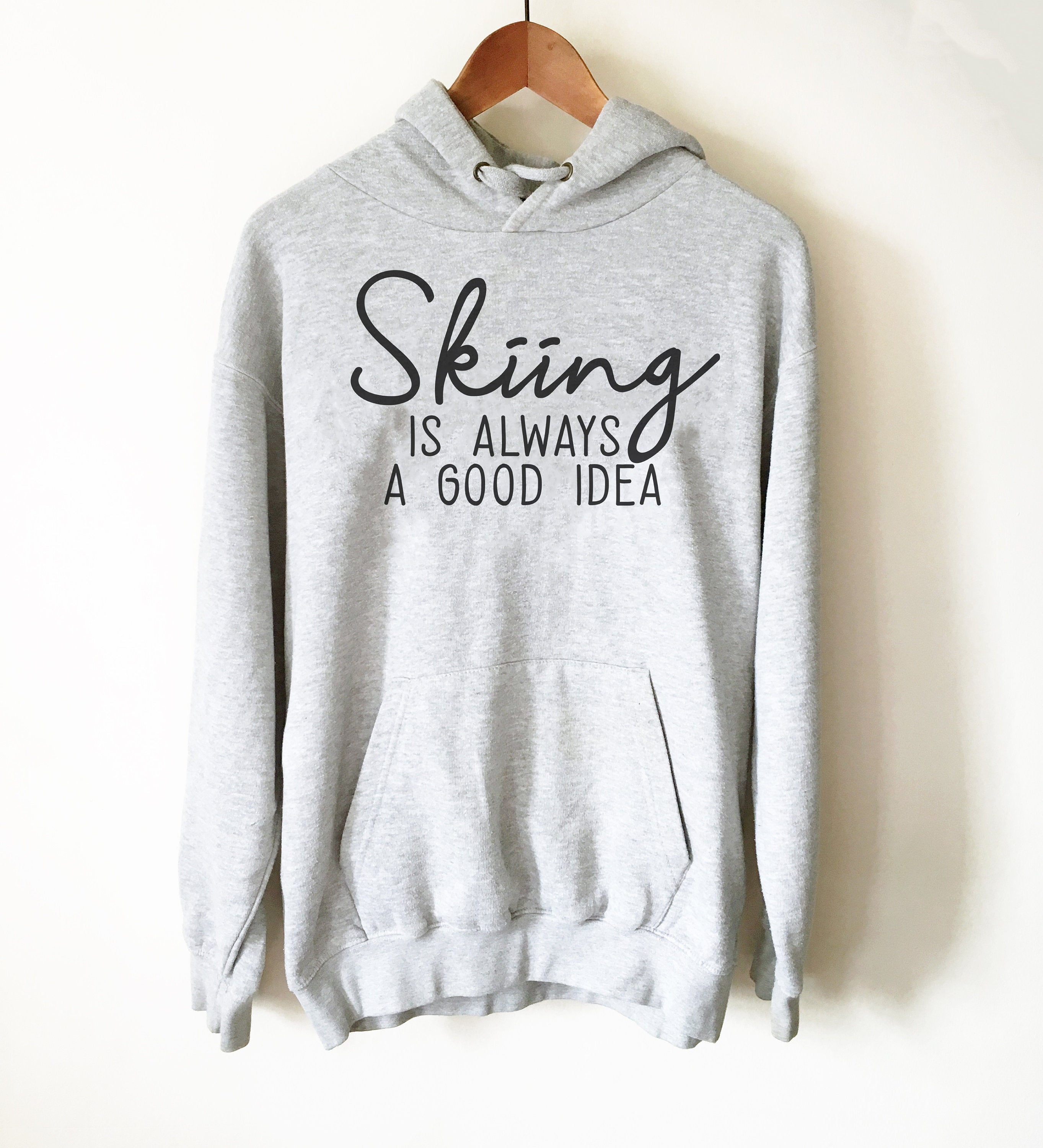 Skiing Is Always A Good Idea Hoodie - Stag & Peach Co