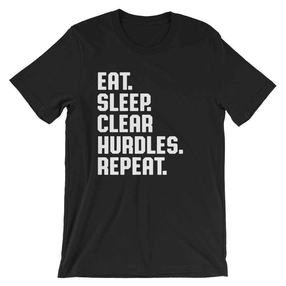 Eat Sleep Clear Hurdles Repeat Unisex Shirt - Hurdles Shirt, Hurdles Gift, Track Shirt, Track Gift, Track Mom Shirt, Track and Field