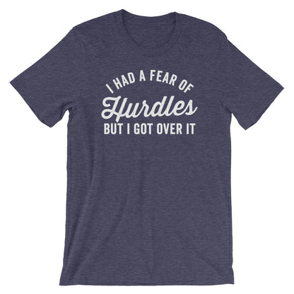 I Had A Fear Of Hurdles But I Got Over It Unisex Shirt - Hurdles Shirt, Hurdles Gift, Track Shirt, Track Gift, Track Mom, Track and Field