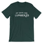My Days Are Lumbered Unisex Shirt - Lumberjack Shirt, Lumberjack Gift, Lumberjack Birthday, Tree Surgeon Shirt, Tree Surgeon Gift