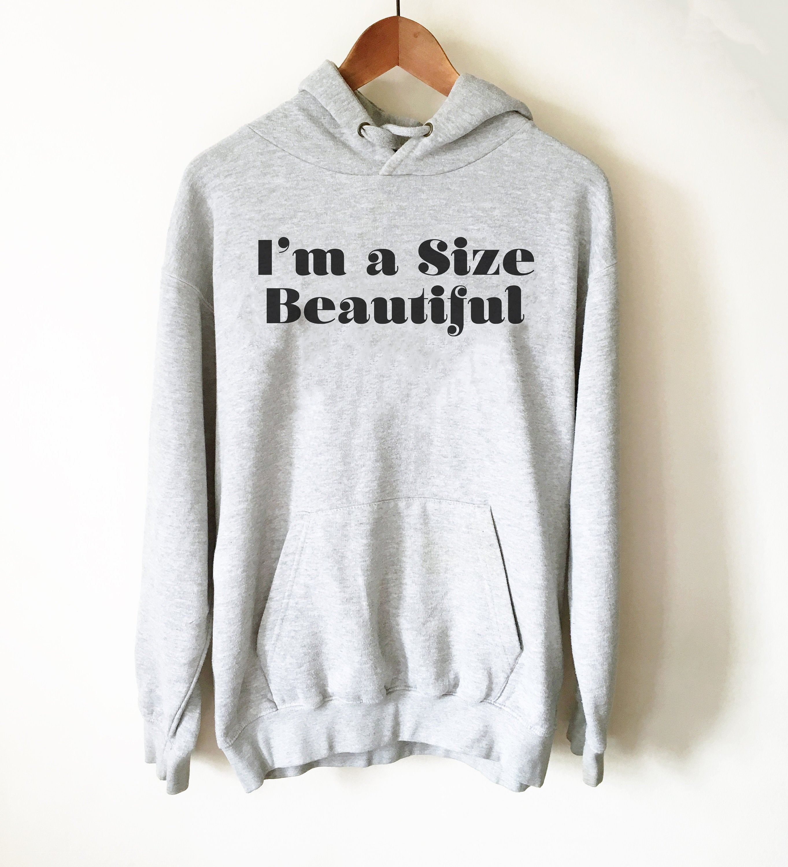 I’m A Size Beautiful Hoodie - Curvy Girl Shirt, Curvy Girl Gift, Girl Power Shirt, Feminist Shirt, Thick Thighs Shirt, Curved Hips - Stag & Peach Co