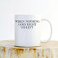 When Nothing Goes Right Go Left Mug - Mugs With Sayings, Inspirational Quote, Inspirational Gift, Mug Of Motivation, Motivation Mug