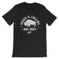 Idaho Is Calling And I Must Go Unisex Shirt