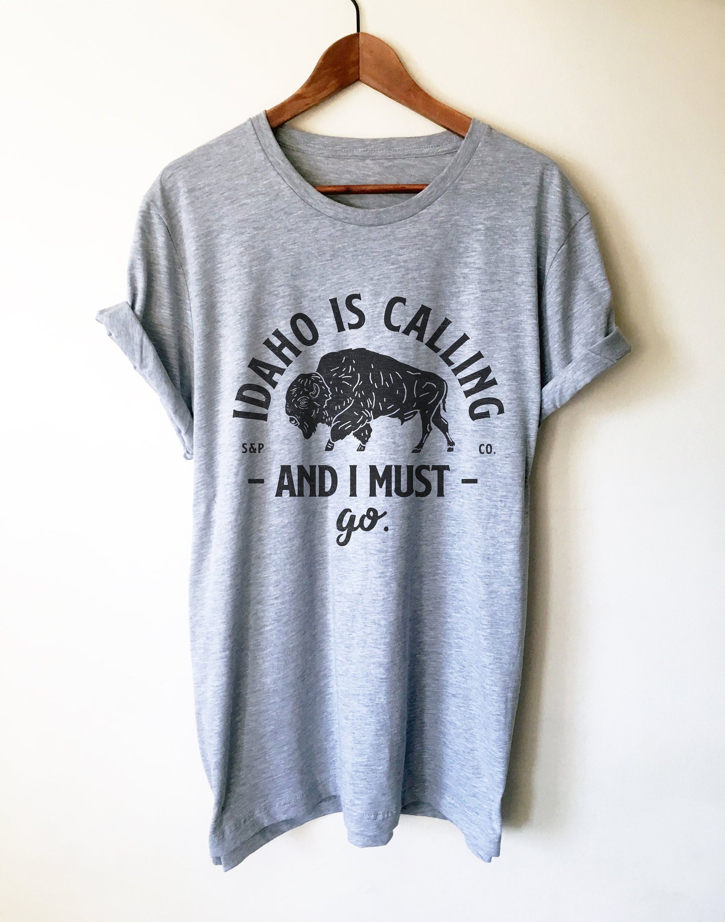 Idaho Is Calling And I Must Go Unisex Shirt