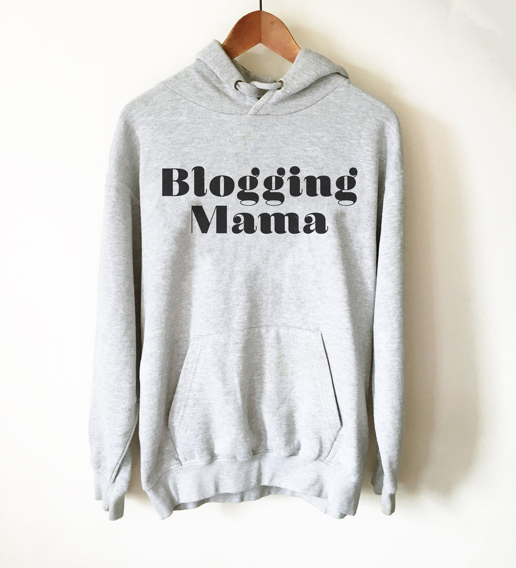 Blogging Mama Hoodie - Blogger Shirt, Blogger Gift, Blogging Shirt Fashion Blogger, Travel Blogger, Beauty Blogger - Stag & Peach Co