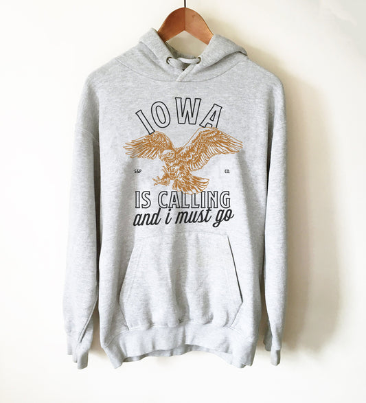 Iowa Is Calling And I Must Go Hoodie - Iowa Shirt, Iowa Gift, State Shirt, Iowa Pride, Iowa State Shirt, Iowa Home Shirt