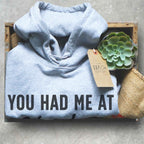 You Had Me At Ketchup Hoodie -