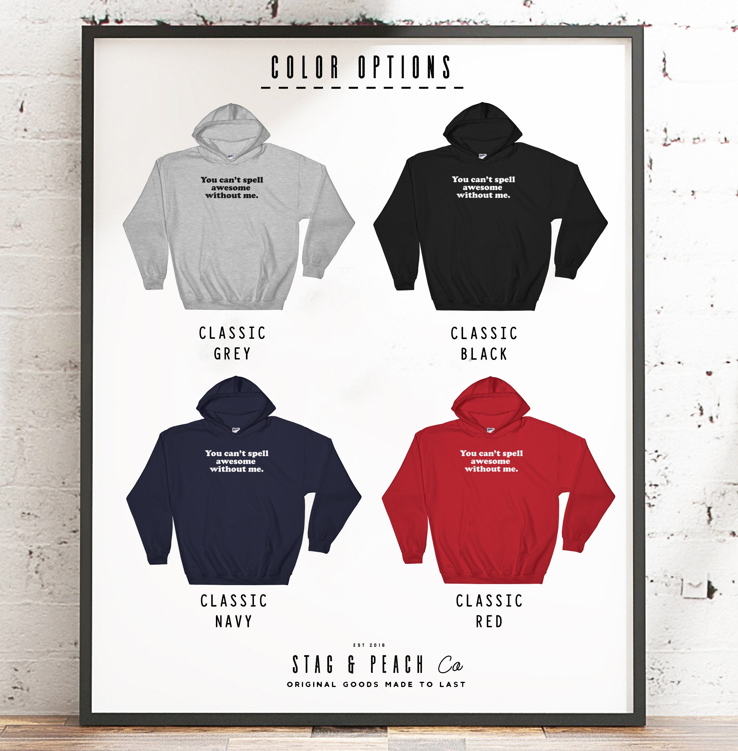You Can’t Spell Awesome Without Me Hoodie - Awesome Shirt, Awesome Gift, Funny Shirt, Funny Gift, Sarcasm Shirt, Confidence Shirt - Stag & Peach Co