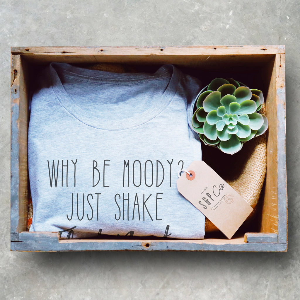 Why Be Moody Just Shake That Booty Unisex Shirt - Pole Dance Shirt, Pole Dance Gift, Pole Dance Wear, Pole Wear, Costume Pole Dance - Stag & Peach Co