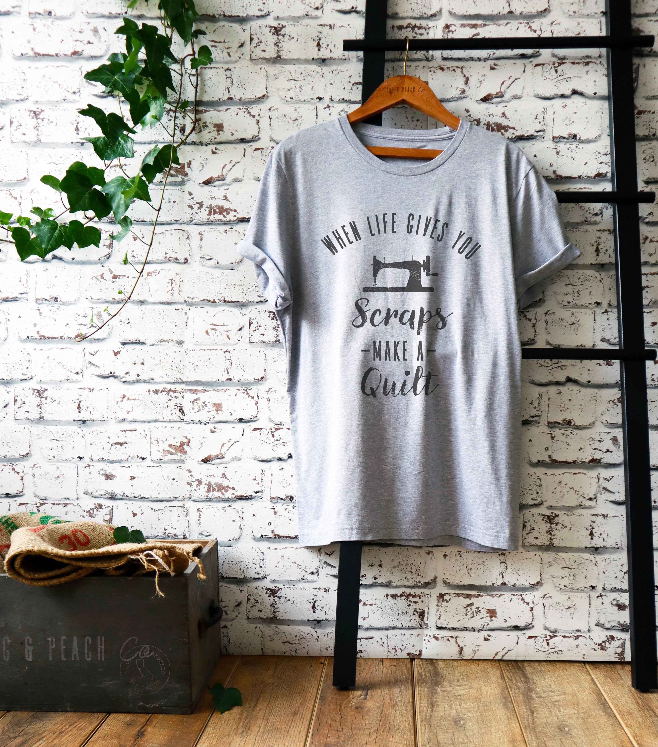 When Life Gives You Scraps Make A Quilt Unisex Shirt - Sewing Shirt, Quilting Shirt, Seamstress Shirt, Sewing Machine Shirt, Sewing Gift