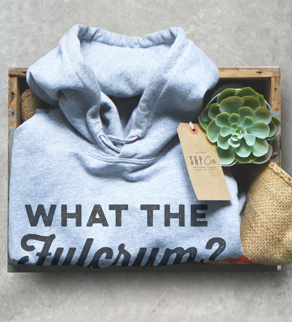 What The Fulcrum? Hoodie - Dentist Gift, Dentist Shirt, Dental Student Gift, Dental Assistant, Dental Hygienist, Dental Shirt - Stag & Peach Co