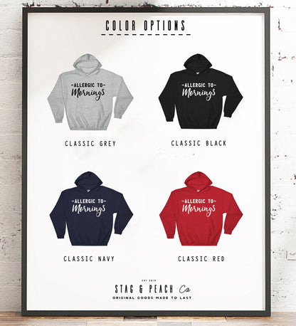 Allergic To Mornings Hoodie
