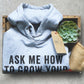 Ask Me How To Grow Your Business Hoodie